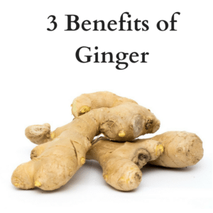 3 benefits of ginger